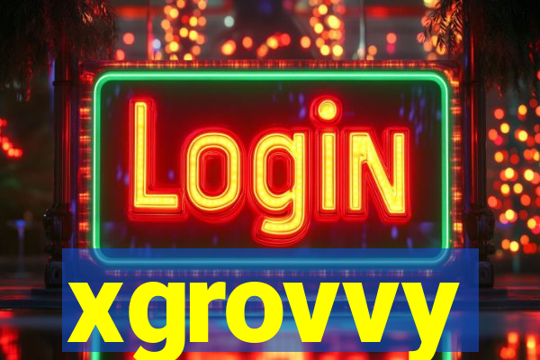 xgrovvy