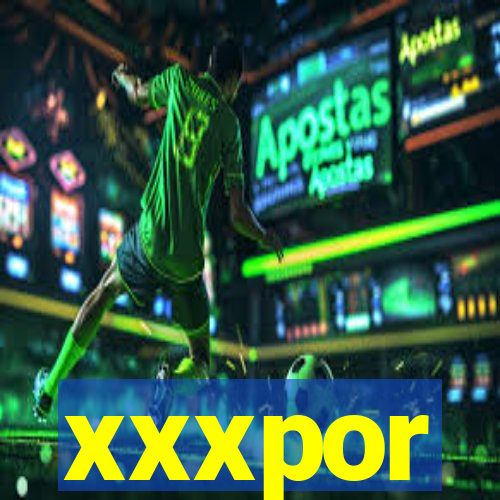 xxxpor