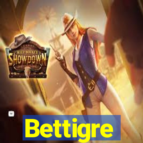 Bettigre