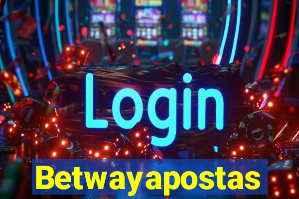 Betwayapostas