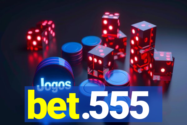 bet.555