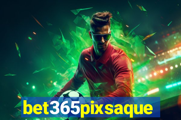 bet365pixsaque