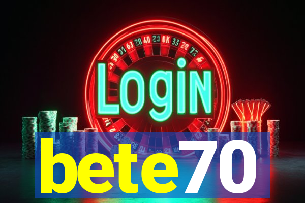 bete70