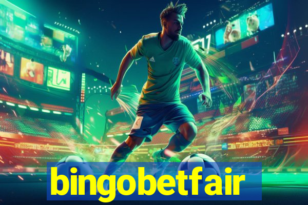 bingobetfair