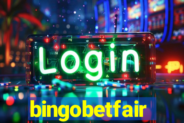 bingobetfair