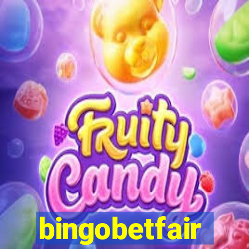 bingobetfair