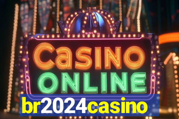 br2024casino