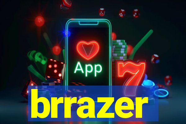 brrazer