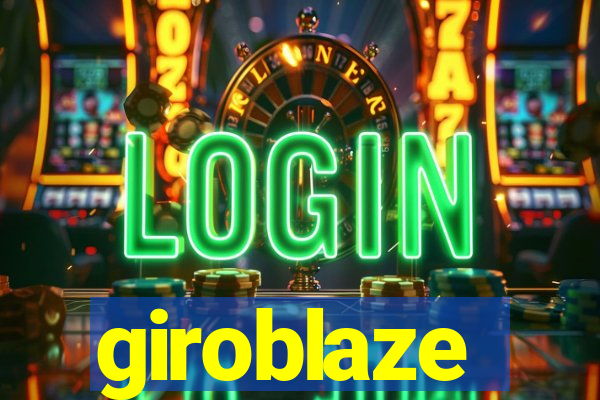 giroblaze