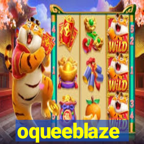 oqueeblaze