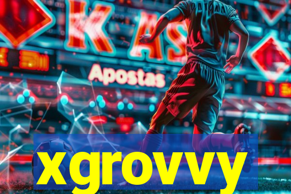 xgrovvy