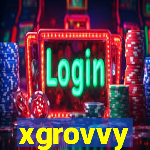 xgrovvy