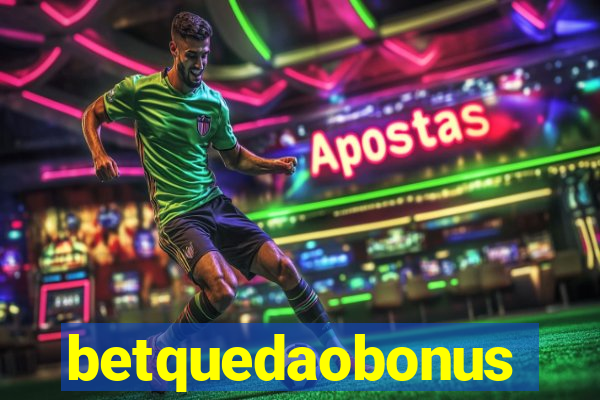 betquedaobonus