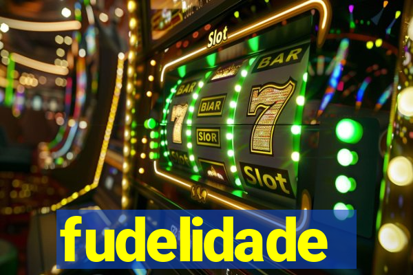 fudelidade