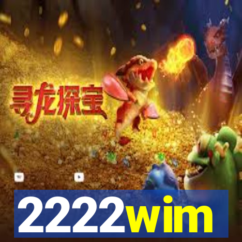 2222wim