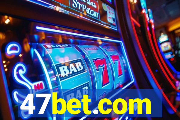 47bet.com