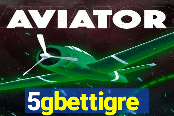 5gbettigre