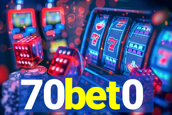 70bet0