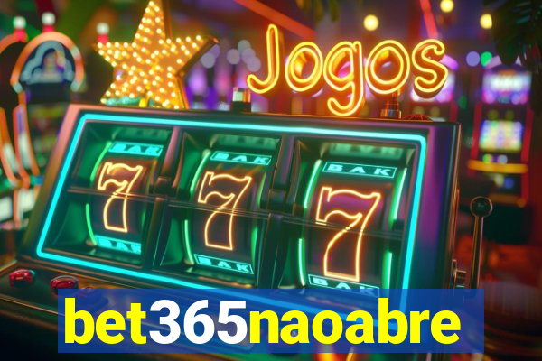 bet365naoabre
