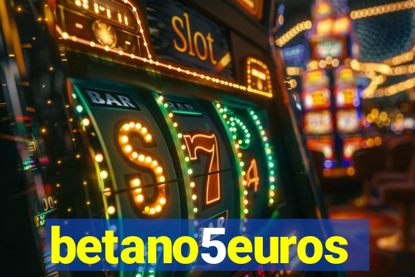 betano5euros