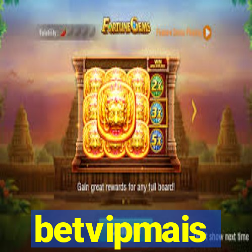 betvipmais