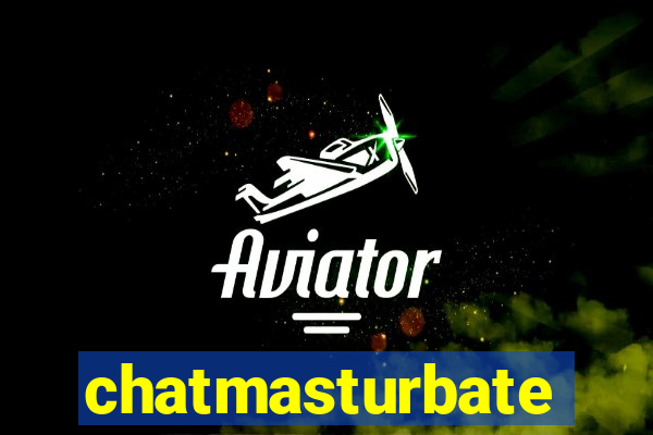 chatmasturbate