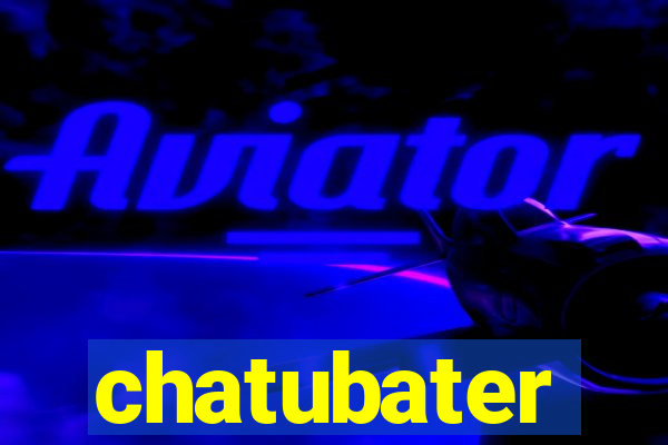 chatubater