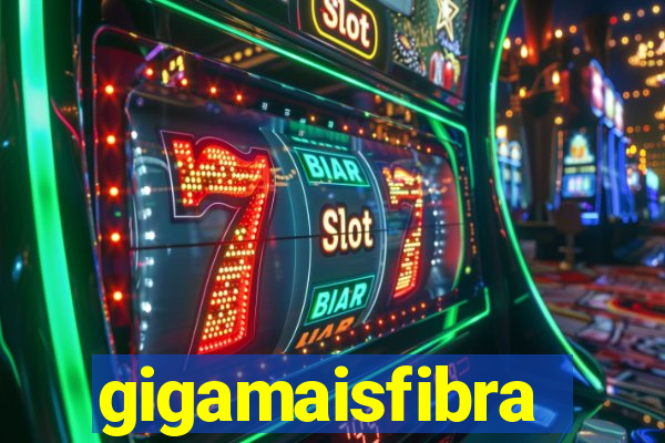 gigamaisfibra