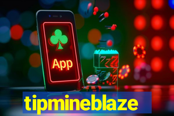 tipmineblaze