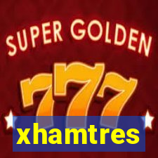 xhamtres